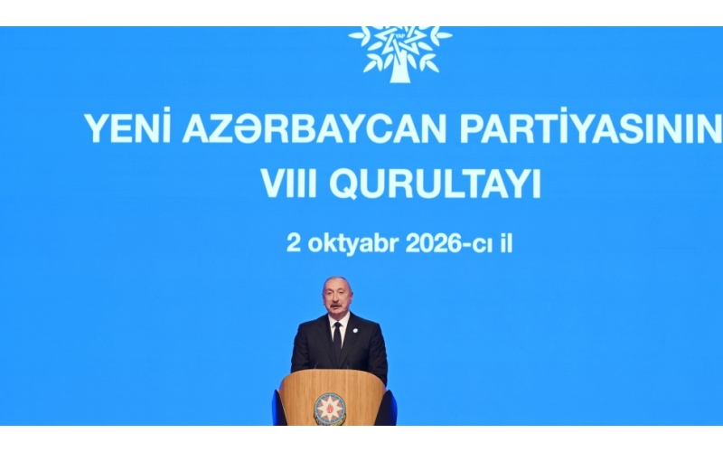 Yeni Azərbaycan Partiyasının VIII Qurultayında Azərbaycanın inkişaf strategiyasına baxış